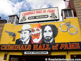 Criminals Hall of Fame Wax Museum.