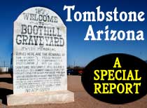 Tombstone Arizona - A Special Report.