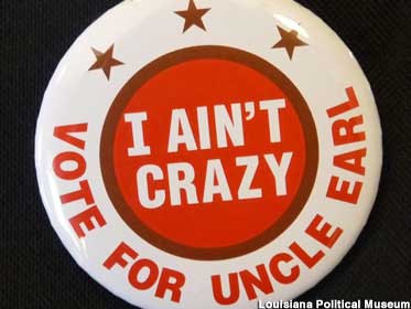 A campaign button for Earl Long insists, 