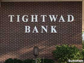Tightwad Bank.
