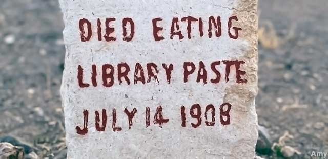 Died Eating Library Paste.