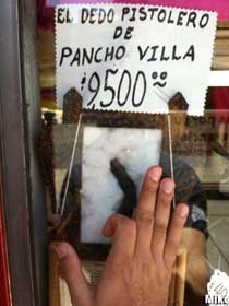Pancho Villa's finger.