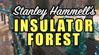 Stanley Hammell's Insulator Forest.