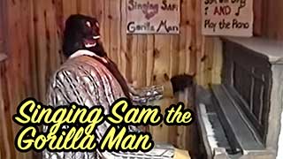 Singing Sam, Gorilla Man