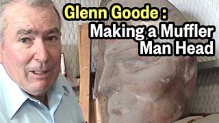 Glenn Goode: Making a Muffler Man Head