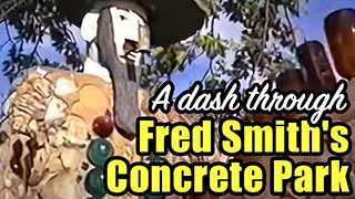 Fred Smith's Concrete Park.
